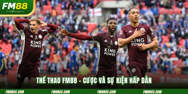 the-thao-fm88-cuoc-va-su-kien-hap-dan