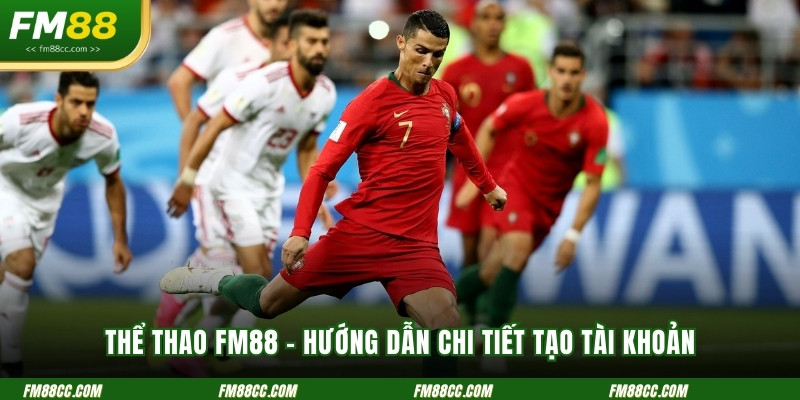 the-thao-fm88-huong-dan-chi-tiet-tao-tai-khoan